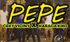Ceky Viciny Ft. Haraca Kiko - PEPE