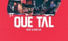 Nio Garcia - Que Tal