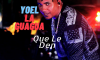 Que Le Den - Yoel La Guagua