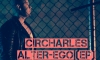 CirCharles presenta “Alter-Ego” EP