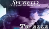 Descargar: Secreto El Biberon – Tu Alla Y Yo Aqui