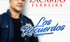 “Los Recuerdos” el nuevo hit de Zacarías Ferreira