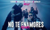 Milly, Farruko, Jay Wheeler, Nio Garcia & Amenazzy - No Te Enamores [Remix] (Video Oficial)