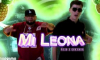 Ñejo Ft. Guaynaa – Mi Leona (Official Video)